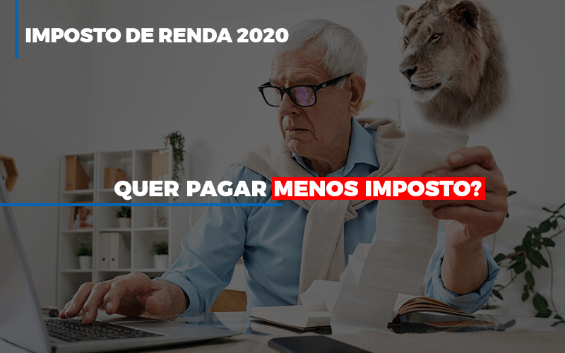 Ir 2020 Quer Pagar Menos Imposto Veja Lista Do Que Pode Descontar Ou Nao Notícias E Artigos Contábeis - JCC Assessoria Contábil