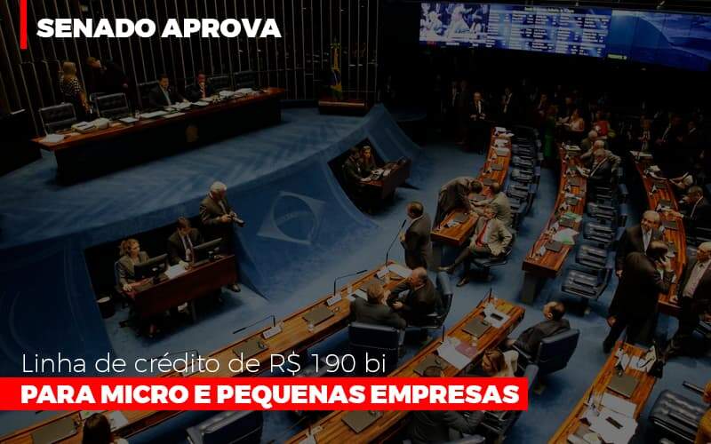 Senado Aprova Linha De Crédito De R$190 Bi Para Micro E Pequenas Empresas Notícias E Artigos Contábeis - JCC Assessoria Contábil