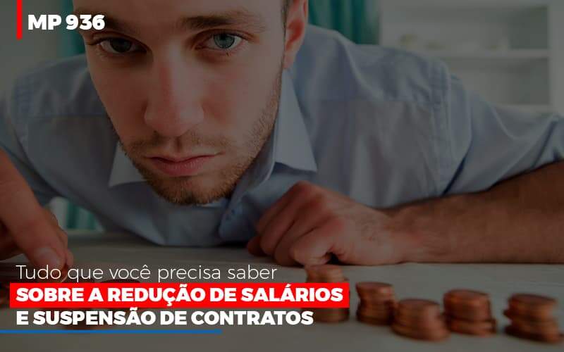 Mp 936 O Que Voce Precisa Saber Sobre Reducao De Salarios E Suspensao De Contrados Contabilidade No Itaim Paulista Sp | Abcon Contabilidade Notícias E Artigos Contábeis - JCC Assessoria Contábil