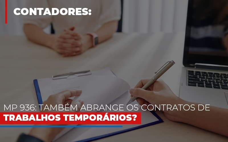 Mp 936 Tambem Abrange Os Contratos De Trabalhos Temporarios Notícias E Artigos Contábeis - JCC Assessoria Contábil