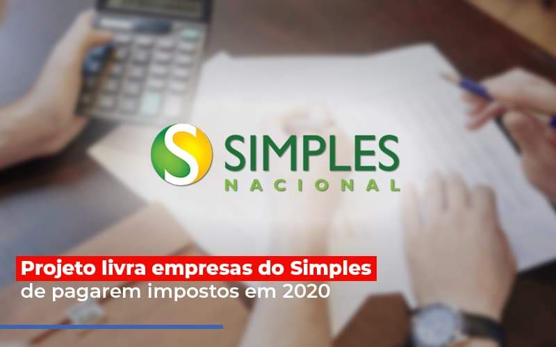 Projeto Livra Empresa Do Simples De Pagarem Post Contabilidade No Itaim Paulista Sp | Abcon Contabilidade Notícias E Artigos Contábeis - JCC Assessoria Contábil