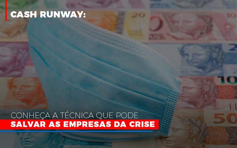 Cash Runway Conheca A Tecnica Que Pode Salvar As Empresas Da Crise Notícias E Artigos Contábeis - JCC Assessoria Contábil