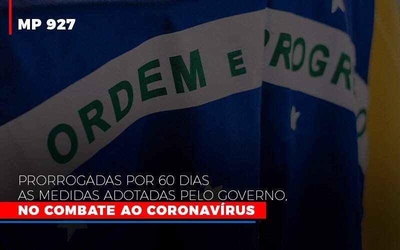 Mp 927 Prorrogadas Por 60 Dias As Medidas Adotadas Pelo Governo No Combate Ao Coronavirus Contabilidade No Itaim Paulista Sp | Abcon Contabilidade Notícias E Artigos Contábeis - JCC Assessoria Contábil