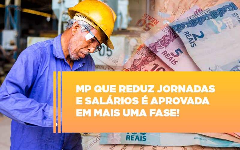 Mp Que Reduz Jornadas E Salarios E Aprovada Em Mais Uma Fase Notícias E Artigos Contábeis Notícias E Artigos Contábeis - JCC Assessoria Contábil