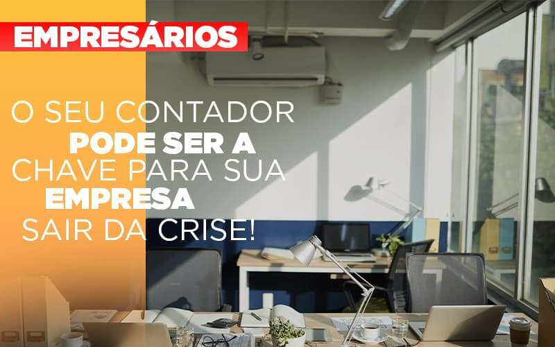 Contador E Peca Chave Na Retomada De Negocios Pos Pandemia Notícias E Artigos Contábeis - JCC Assessoria Contábil