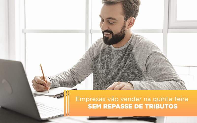 Empresas Vao Vender Na Quinta Feira Sem Repasse De Tributos Notícias E Artigos Contábeis - JCC Assessoria Contábil