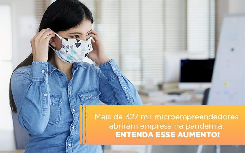 Mei Mais De 327 Mil Pessoas Aderiram Ao Regime Durante A Pandemia Notícias E Artigos Contábeis - JCC Assessoria Contábil