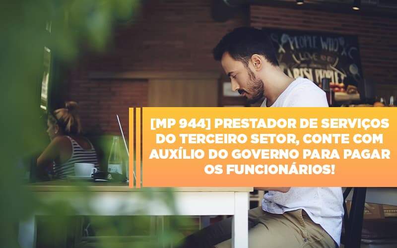 Mp 944 Cooperativas Prestadoras De Servicos Podem Contar Com O Governo Notícias E Artigos Contábeis Notícias E Artigos Contábeis - JCC Assessoria Contábil