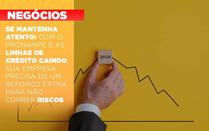 Se Mantenha Atento Com O Pronampe E As Linhas De Credito Caindo Sua Empresa Precisa De Um Reforco Extra Para Nao Correr Riscos Notícias E Artigos Contábeis - JCC Assessoria Contábil