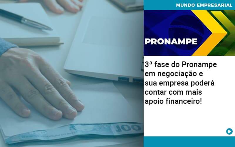 3 Fase Do Pronampe Em Negociacao E Sua Empresa Podera Contar Com Mais Apoio Financeiro Organização Contábil Lawini - JCC Assessoria Contábil